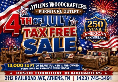 4th of July tax-free sale at Athens Woodcrafters Furniture Outlet.